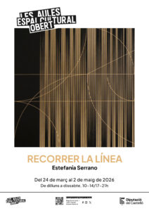 'Recorrer la línea' de Estefanía Serrano | ECO Les Aules 9 20 2026 CULTURA ECO RECORRER LA LINEA CARTELL A3 rrss